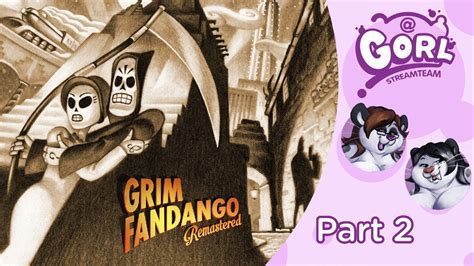  Grim Fandango! Cả Một Cuộc Phiêu Lưu Hồn Ma Về Ái và Trả Thù